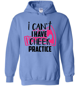 I Can't I Have Cheer Practice Funny Cheer Hoodie blue