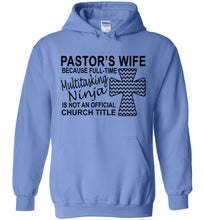 Load image into Gallery viewer, Pastor&#39;s Wife Multitasking Ninja Funny Pastor&#39;s Wife Hoodie blue