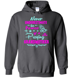 Never Underestimate The Power Of A Praying Grandmother Hoodie charcoal