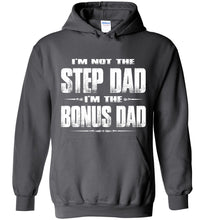 Load image into Gallery viewer, I&#39;m Not The Step Dad I&#39;m The Bonus Dad Hoodie charcoal