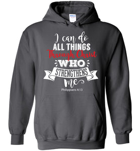 I Can Do All Things Through Christ Christian Hoodies charcoal