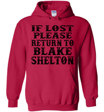 Load image into Gallery viewer, If Lost Please Return To Blake Shelton Hoodie red
