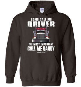 Some Call Me Driver The Most Important Call Me Daddy Truck Driver Hoodies forest green