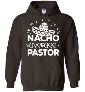 Nacho Average Pastor Funny Pastor Hoodie brown