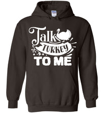 Load image into Gallery viewer, Talk Turkey To Me Funny Thanksgiving Hoodie brown