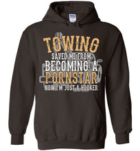 Load image into Gallery viewer, Towing Saved Me From Becoming A Pornstar Funny Tow Truck Hoodie brown