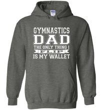 Load image into Gallery viewer, Gymnastics Dad Hoodie, The Only Thing I Flip Is My Wallet dk grey