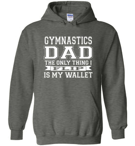 Gymnastics Dad Hoodie, The Only Thing I Flip Is My Wallet dk grey