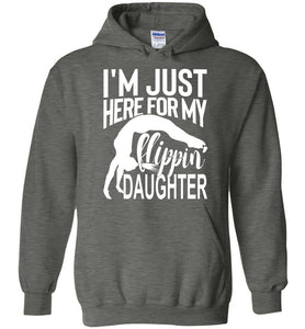I'm Just Here For My Flippin' Daughter Funny Gymnastics Hoodie dark heather