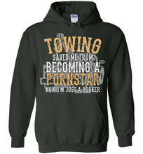 Load image into Gallery viewer, Towing Saved Me From Becoming A Pornstar Funny Tow Truck Hoodie green