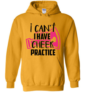 I Can't I Have Cheer Practice Funny Cheer Hoodie gold