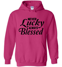 Load image into Gallery viewer, Never Lucky Always Blessed Hoodie pink