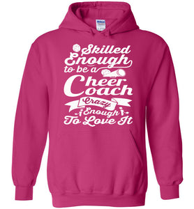 Skilled Enough To Be A Cheer Coach Crazy Enough To Love It Cheer Coach Hoodie pink
