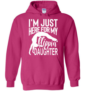 I'm Just Here For My Flippin' Daughter Funny Gymnastics Hoodie pink