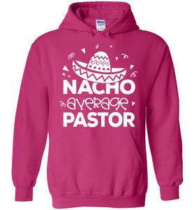 Nacho Average Pastor Funny Pastor Hoodie pink