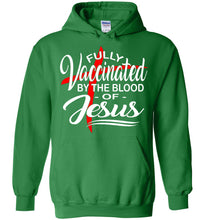 Load image into Gallery viewer, Fully Vaccinated By The Blood Of Jesus Hoodie green