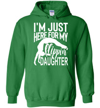 Load image into Gallery viewer, I&#39;m Just Here For My Flippin&#39; Daughter Funny Gymnastics Hoodie green
