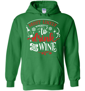 Most Likely To Drink All The Wine Funny Christmas Hoodie green