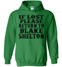 Load image into Gallery viewer, If Lost Please Return To Blake Shelton Hoodie green