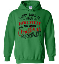 Load image into Gallery viewer, I Just Want To Bake Stuff And Watch Christmas Movies Hoodie green