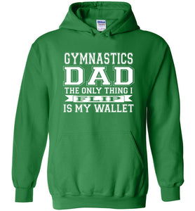 Gymnastics Dad Hoodie, The Only Thing I Flip Is My Wallet irish green