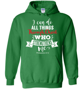 I Can Do All Things Through Christ Christian Hoodies green
