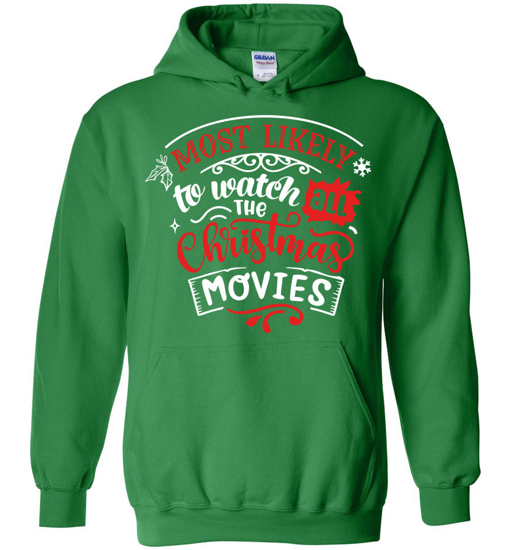 Most Likely to Watch Christmas Movies Hoodie Most Likely to Watch Christmas Movies Hoodie