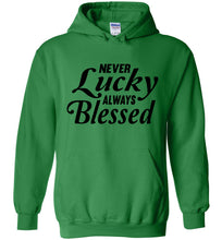 Load image into Gallery viewer, Never Lucky Always Blessed Hoodie green