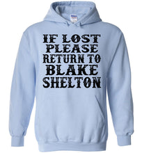 Load image into Gallery viewer, If Lost Please Return To Blake Shelton Hoodie light blue