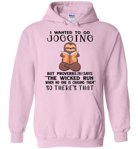 I Wanted To Go Jogging Proverbs 28 Hoodie pink