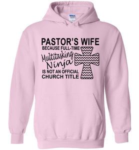 Pastor's Wife Multitasking Ninja Funny Pastor's Wife Hoodie pink