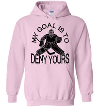 Load image into Gallery viewer, My Goal Is To Deny Yours Hockey Hoodie pink