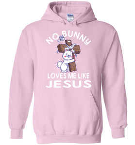 Easter Hoodie, No Bunny Loves Me Like Jesus pink