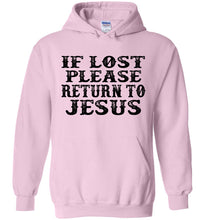 Load image into Gallery viewer, If Lost Please Return To Jesus Christian Quote Hoodies pink