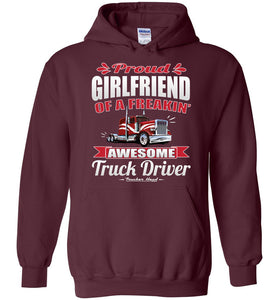 Proud Girlfriend Of A Freakin' Awesome Truck Driver Trucker Girlfriend Hoodie maroon
