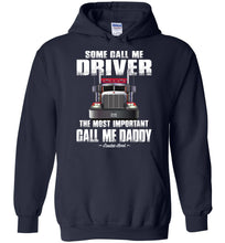 Load image into Gallery viewer, Some Call Me Driver The Most Important Call Me Daddy Truck Driver Hoodies navy