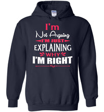 Load image into Gallery viewer, I&#39;m Not Arguing I&#39;m Just Explaining Why I&#39;m Right Sarcastic Hoodies | Funny hoodies navy