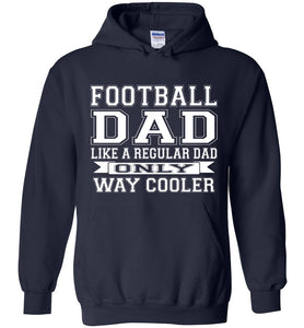 Like A Regular Dad Only Way Cooler Football Dad Hoodie navy