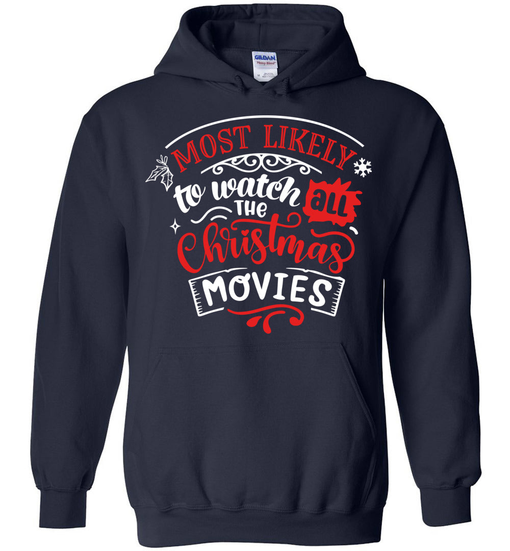Most Likely to Watch Christmas Movies Hoodie Most Likely to Watch Christmas Movies Hoodie
