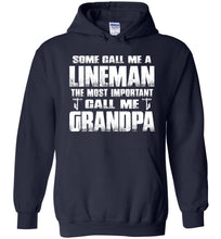 Load image into Gallery viewer, Some Call Me A Lineman The Most Important Call Me Grandpa Hoodie navy