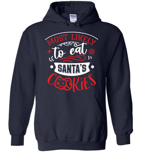 Most Likely To Eat Santa's Cookies Funny Christmas Hoodie navy