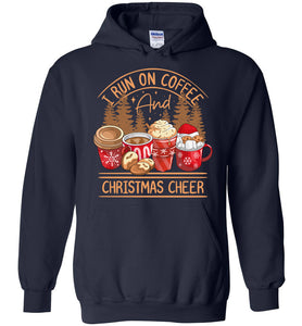 I Run On Coffee And Christmas Cheer Christmas Hoodie navy