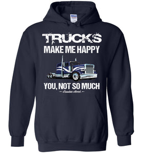 Trucks Make Me Happy You Not So Much Trucker Hoodies navy