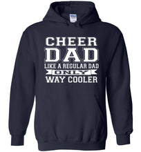 Load image into Gallery viewer, Cheer Dad Hoodie, Cheer Dad Like A Regular Dad Only Way Cooler navy