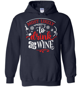 Most Likely To Drink All The Wine Funny Christmas Hoodie navy