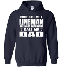 Load image into Gallery viewer, Some Call Me An Lineman The Most Important Call Me Dad Hoodie navy