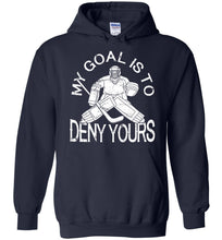 Load image into Gallery viewer, My Goal Is To Deny Yours Hockey Hoodies navy