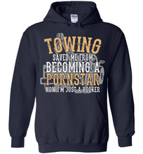 Load image into Gallery viewer, Towing Saved Me From Becoming A Pornstar Funny Tow Truck Hoodie navy