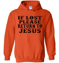 Load image into Gallery viewer, If Lost Please Return To Jesus Christian Quote Hoodies orange