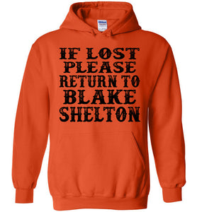If Lost Please Return To Blake Shelton Hoodie orange